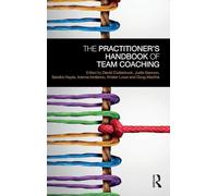 The Practitioner's Handbook of Team Coaching by David Clutterbuck