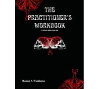 The Practitioner's Workbook: A Sixteen Week Ritual Log