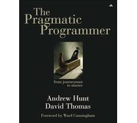 The Pragmatic Programmer: From Journeyman to Master