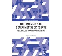 The Pragmatics of Governmental Discourse: Resilience, Sustainability and Wellbeing