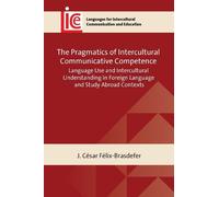 The Pragmatics of Intercultural Communicative Competence (Copertina rigida)