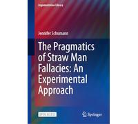 The Pragmatics of Straw Man Fallacies: An Experimental Approach: 46