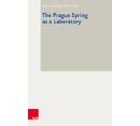 The Prague Spring As a Laboratory: Proceedings of the Annual Confernece of Collegium Carolinum Bad Wiessee, 26-29 October 2017