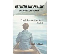 The Prairie Between: Tested by the Storm