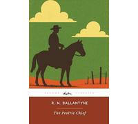 The Prairie Chief (Annotated): The Original 1886 Edition (Complete & Unabridged)