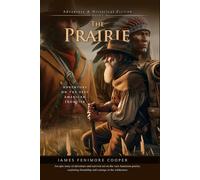 The Prairie: Epic Survival and Adventure on the American Frontier: Illustrated Edition with Author Biography