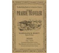 The Prairie Traveler: A Handbook for Overland Expeditions [Lingua Inglese]