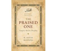 The Praised One: Empire Before Prophet