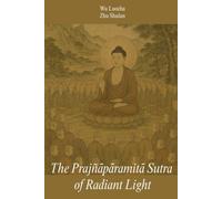 The Prajñāpāramitā Sutra of Radiant Light
