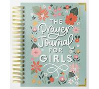 The Prayer Journal for Teen Girls: A Daily Christian Journal for Teenage and Preteen Girls to Practice Gratitude, Reduce Anxiety and Strengthen Your Faith