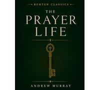 The Prayer Life - Burten Classics - Large Print Edition 8.5 x 11