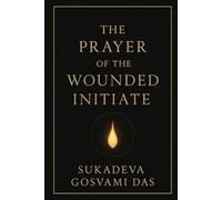 The Prayer of the Wounded Initiate: “A Journey Through Collapse, Karma, and Surrender”