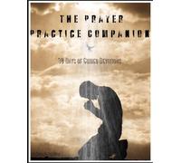THE PRAYER PRACTICE COMPANION: 30 DAYS OF GUIDED DEVOTIONS