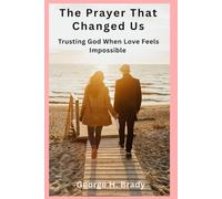 The Prayer That Changed Us: Trusting God When Love Feels Impossible