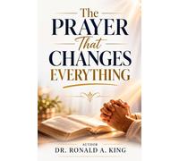 The Prayer That Changes Everything
