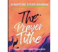 The Prayer Tithe: Scripture Study Journal