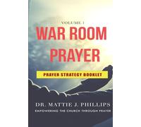 The Prayer War Room - A Strategic Prayer Booklet - Volume 1: Empowering The Church Through Prayer