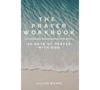 The Prayer Workbook: 60 Days of Prayer with God