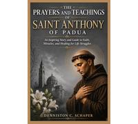 THE PRAYERS AND TEACHINGS OF SAINT ANTHONY OF PADUA