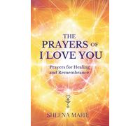 The Prayers of I Love You: Prayers for Healing and Rememberance
