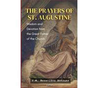 The Prayers of St. Augustine: Wisdom and Devotion from the Great Father of the Church
