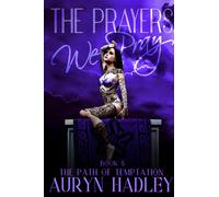 The Prayers We Pray: 5