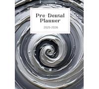 The Pre-Dental Application Planner: Stay Organized, Track Your Progress, and Conquer Your Dental School Application
