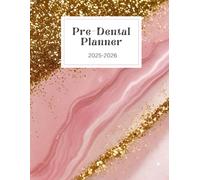The Pre-Dental Application Planner: Stay Organized, Track Your Progress, and Conquer Your Dental School Application