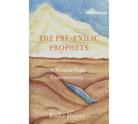 The Pre-Exilic Prophets: A Homiletical Commentary