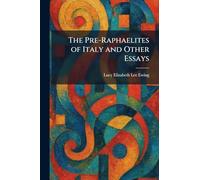 The Pre-Raphaelites of Italy and Other Essays
