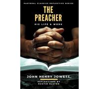 The Preacher: His Life & Work: 1