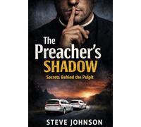 The Preacher's Shadow: Secrets Behind The Pulpit
