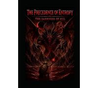 THE PRECEDENCE OF ENTROPY: BOOK II: THE DARKNESS OF XUL