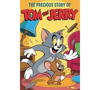 The Precious Story of TOM AND JERRY