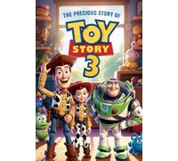 The Precious Story of TOY STORY 3