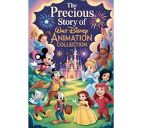 The Precious Story of WALT DISNEY ANIMATION COLLECTION