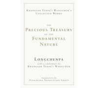 The Precious Treasury of the Fundamental Nature by Longchenpa