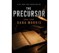 The Precursor: A Dr. Mara Voss Mystery: Book Four