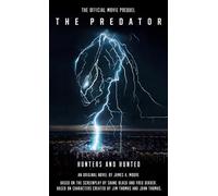 The Predator: Hunters and Hunted: The Official Movie Prequel