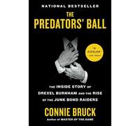 The Predators' Ball: The Inside Story of Drexel Burnham and the Rise of the