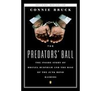 The Predators' Ball: The Inside Story of Drexel Burnham and the Rise of the JunkBond Raiders
