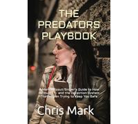 The Predator's Playbook: A Marine Scout/Sniper's Guide to How He Hunts - and the Detection System That's Been Trying to Keep You Safe: 2