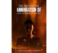 THE PREDATORY ANNIHILATION OF AFRICAN-AMERICAN WOMEN