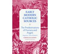 The Predestination of Humans and Angels: Augustinus (9)