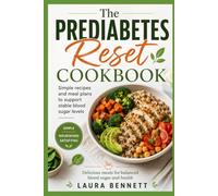The Prediabetes Reset Cookbook: Simple recipes and meal plans to support stable blood sugar levels