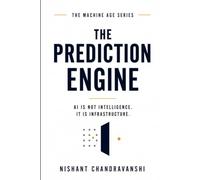 The Prediction Engine: AI Is Not Intelligence. It Is Infrastructure.