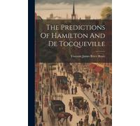 The Predictions Of Hamilton And De Tocqueville (Tascabile)