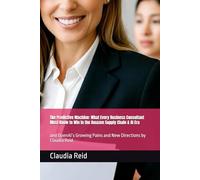 The Predictive Machine: What Every Business Consultant Must Know to Win in the Amazon Supply Chain & AI Era: and OpenAI’s Growing Pains and New Directions by Claudia Reid