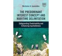 The Predominant Interest Concept and Maritime Delimitation: Safeguarding Predictability and Enhancing Equitableness