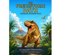 The Prehistoric Path: Dinosaur Coloring Book